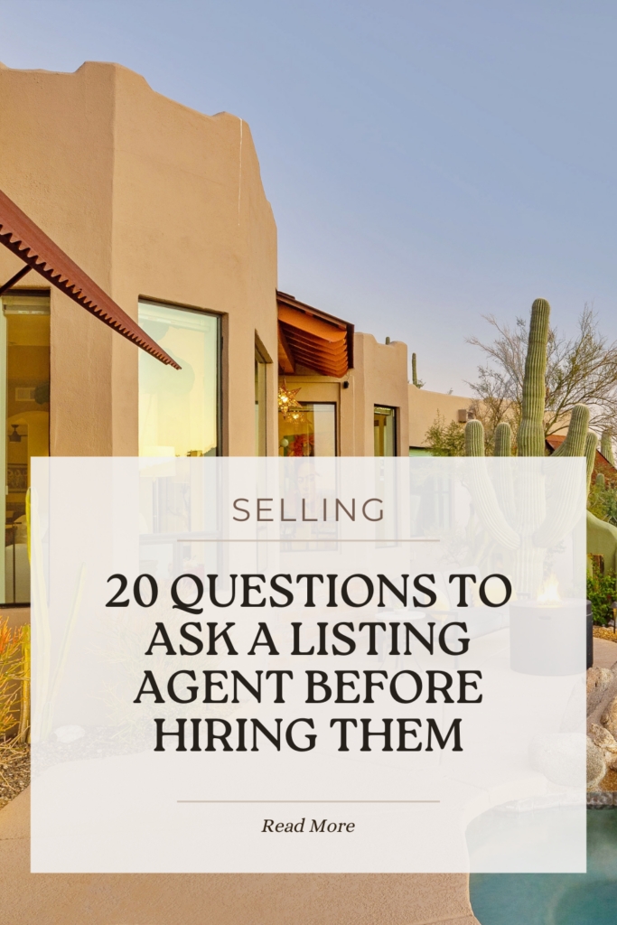 20 questions to ask a listing agent before hiring them to sell your home. Pin it post with photo of a desert home in background.